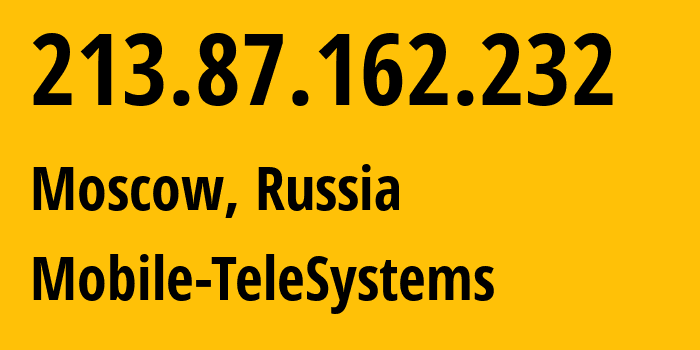 IP-адрес 213.87.162.232 (Москва, Москва, Россия) определить местоположение, координаты на карте, ISP провайдер AS8359 Mobile-TeleSystems // кто провайдер айпи-адреса 213.87.162.232