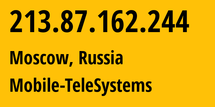 IP-адрес 213.87.162.244 (Москва, Москва, Россия) определить местоположение, координаты на карте, ISP провайдер AS8359 Mobile-TeleSystems // кто провайдер айпи-адреса 213.87.162.244