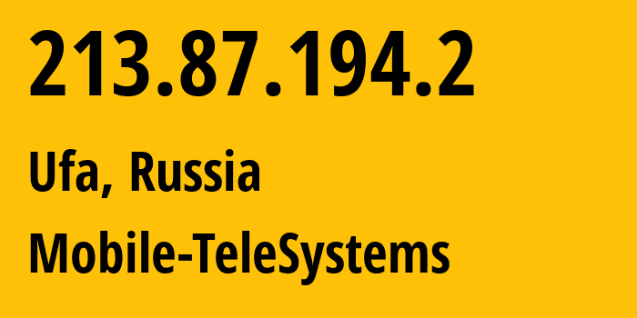 IP address 213.87.194.2 (Ufa, Bashkortostan Republic, Russia) get location, coordinates on map, ISP provider AS42115 Mobile-TeleSystems // who is provider of ip address 213.87.194.2, whose IP address