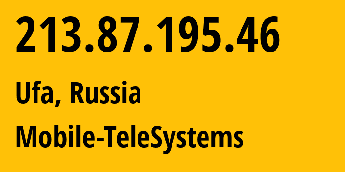 IP address 213.87.195.46 (Ufa, Bashkortostan Republic, Russia) get location, coordinates on map, ISP provider AS42115 Mobile-TeleSystems // who is provider of ip address 213.87.195.46, whose IP address