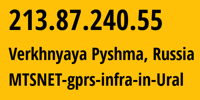 IP-адрес 213.87.240.55 (Пышма, Свердловская Область, Россия) определить местоположение, координаты на карте, ISP провайдер AS8359 MTSNET-gprs-infra-in-Ural // кто провайдер айпи-адреса 213.87.240.55