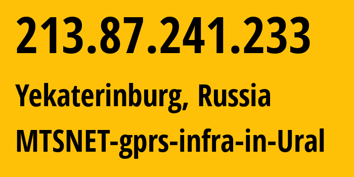 IP-адрес 213.87.241.233 (Екатеринбург, Свердловская Область, Россия) определить местоположение, координаты на карте, ISP провайдер AS8359 MTSNET-gprs-infra-in-Ural // кто провайдер айпи-адреса 213.87.241.233