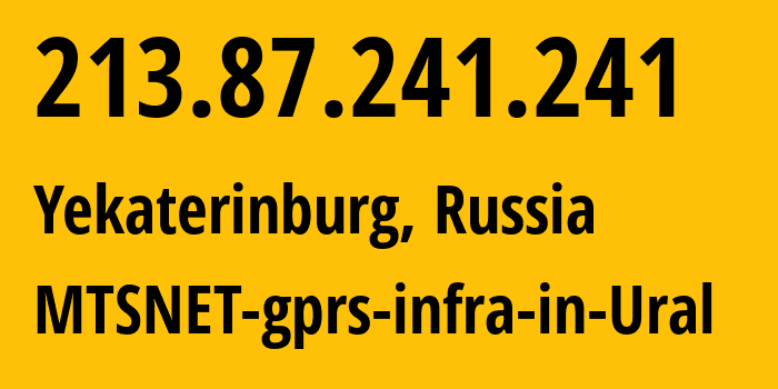 IP-адрес 213.87.241.241 (Екатеринбург, Свердловская Область, Россия) определить местоположение, координаты на карте, ISP провайдер AS8359 MTSNET-gprs-infra-in-Ural // кто провайдер айпи-адреса 213.87.241.241