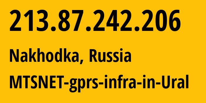 IP-адрес 213.87.242.206 (Находка, Приморский Край, Россия) определить местоположение, координаты на карте, ISP провайдер AS8359 MTSNET-gprs-infra-in-Ural // кто провайдер айпи-адреса 213.87.242.206