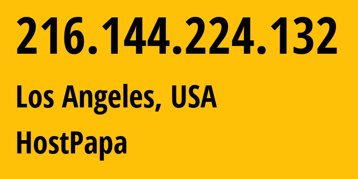 IP address 216.144.224.132 (Los Angeles, California, USA) get location, coordinates on map, ISP provider AS36352 HostPapa // who is provider of ip address 216.144.224.132, whose IP address