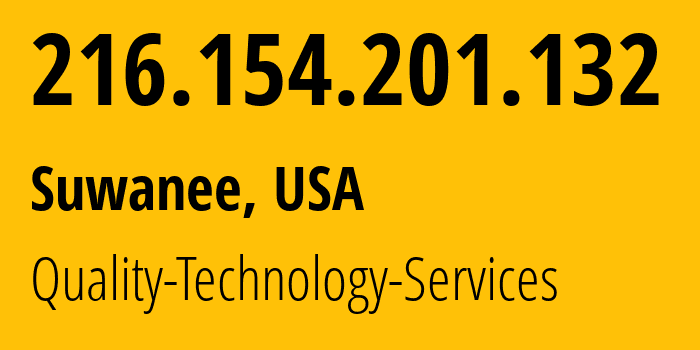 IP address 216.154.201.132 (Suwanee, Georgia, USA) get location, coordinates on map, ISP provider AS20141 Quality-Technology-Services // who is provider of ip address 216.154.201.132, whose IP address