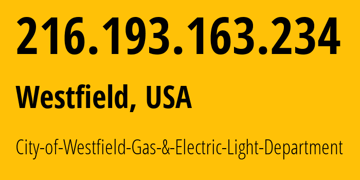 IP-адрес 216.193.163.234 (Уэстфилд, Массачусетс, США) определить местоположение, координаты на карте, ISP провайдер AS393856 City-of-Westfield-Gas-&-Electric-Light-Department // кто провайдер айпи-адреса 216.193.163.234