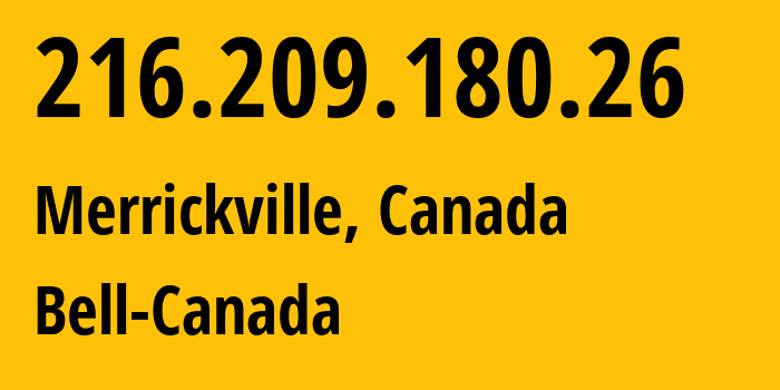 IP-адрес 216.209.180.26 (Merrickville, Онтарио, Канада) определить местоположение, координаты на карте, ISP провайдер AS577 Bell-Canada // кто провайдер айпи-адреса 216.209.180.26