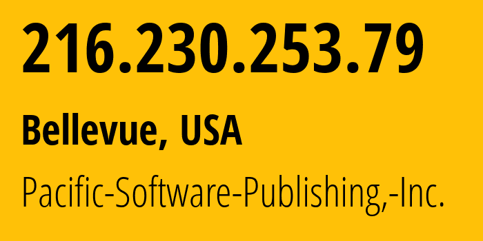 IP address 216.230.253.79 (Bellevue, Washington, USA) get location, coordinates on map, ISP provider AS23394 Pacific-Software-Publishing,-Inc. // who is provider of ip address 216.230.253.79, whose IP address