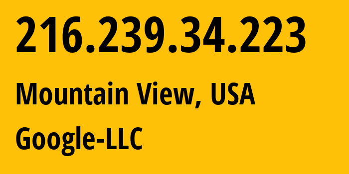 IP-адрес 216.239.34.223 (Маунтин-Вью, Калифорния, США) определить местоположение, координаты на карте, ISP провайдер AS15169 Google-LLC // кто провайдер айпи-адреса 216.239.34.223