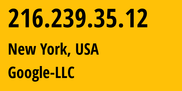 IP-адрес 216.239.35.12 (Нью-Йорк, Нью-Йорк, США) определить местоположение, координаты на карте, ISP провайдер AS15169 Google-LLC // кто провайдер айпи-адреса 216.239.35.12