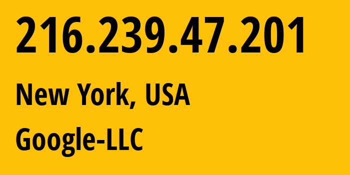 IP-адрес 216.239.47.201 (Нью-Йорк, Нью-Йорк, США) определить местоположение, координаты на карте, ISP провайдер AS15169 Google-LLC // кто провайдер айпи-адреса 216.239.47.201