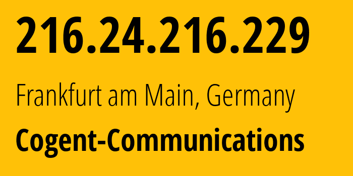 IP-адрес 216.24.216.229 (Франкфурт, Гессен, Германия) определить местоположение, координаты на карте, ISP провайдер AS174 Cogent-Communications // кто провайдер айпи-адреса 216.24.216.229