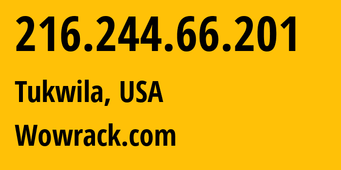IP address 216.244.66.201 (Tukwila, Washington, USA) get location, coordinates on map, ISP provider AS23033 Wowrack.com // who is provider of ip address 216.244.66.201, whose IP address