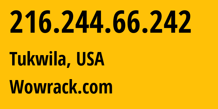 IP-адрес 216.244.66.242 (Tukwila, Вашингтон, США) определить местоположение, координаты на карте, ISP провайдер AS23033 Wowrack.com // кто провайдер айпи-адреса 216.244.66.242