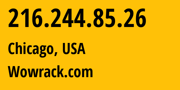 IP-адрес 216.244.85.26 (Чикаго, Иллинойс, США) определить местоположение, координаты на карте, ISP провайдер AS27323 Wowrack.com // кто провайдер айпи-адреса 216.244.85.26