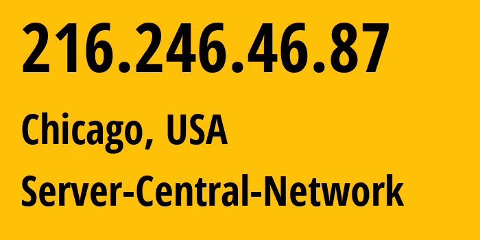 IP address 216.246.46.87 (Chicago, Illinois, USA) get location, coordinates on map, ISP provider AS23352 Server-Central-Network // who is provider of ip address 216.246.46.87, whose IP address