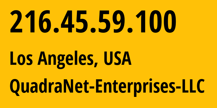IP-адрес 216.45.59.100 (Лос-Анджелес, Калифорния, США) определить местоположение, координаты на карте, ISP провайдер AS8100 QuadraNet-Enterprises-LLC // кто провайдер айпи-адреса 216.45.59.100