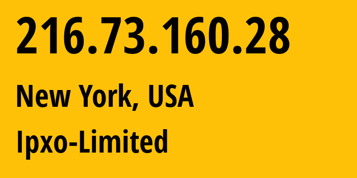 IP address 216.73.160.28 (New York, New York, USA) get location, coordinates on map, ISP provider AS206092 Ipxo-Limited // who is provider of ip address 216.73.160.28, whose IP address