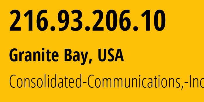 IP address 216.93.206.10 (Granite Bay, California, USA) get location, coordinates on map, ISP provider AS14051 Consolidated-Communications,-Inc. // who is provider of ip address 216.93.206.10, whose IP address