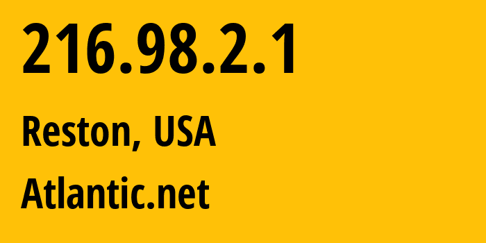 IP address 216.98.2.1 (Sacramento, California, USA) get location, coordinates on map, ISP provider AS6364 Atlantic.net // who is provider of ip address 216.98.2.1, whose IP address