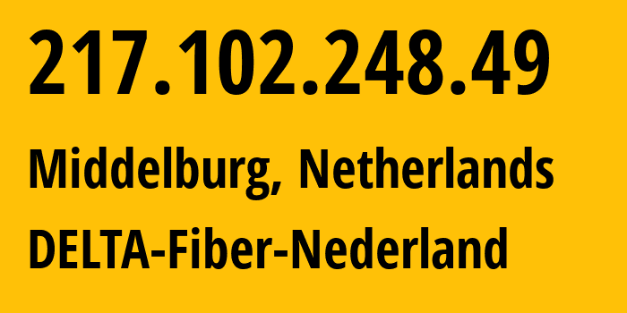 IP address 217.102.248.49 (Middelburg, Zeeland, Netherlands) get location, coordinates on map, ISP provider AS15435 DELTA-Fiber-Nederland // who is provider of ip address 217.102.248.49, whose IP address