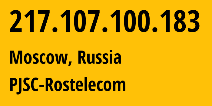 IP address 217.107.100.183 (Moscow, Moscow, Russia) get location, coordinates on map, ISP provider AS12389 PJSC-Rostelecom // who is provider of ip address 217.107.100.183, whose IP address