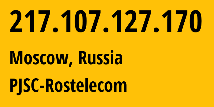IP address 217.107.127.170 (Moscow, Moscow, Russia) get location, coordinates on map, ISP provider AS12389 PJSC-Rostelecom // who is provider of ip address 217.107.127.170, whose IP address