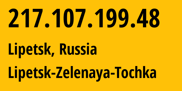 IP address 217.107.199.48 (Lipetsk, Lipetsk Oblast, Russia) get location, coordinates on map, ISP provider AS201250 Lipetsk-Zelenaya-Tochka // who is provider of ip address 217.107.199.48, whose IP address