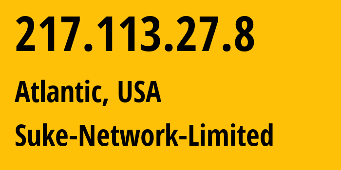 IP address 217.113.27.8 (Atlantic, West Virginia, USA) get location, coordinates on map, ISP provider AS198767 Suke-Network-Limited // who is provider of ip address 217.113.27.8, whose IP address