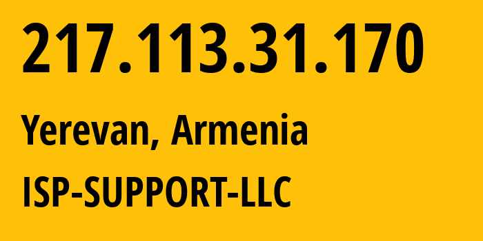 IP address 217.113.31.170 (Yerevan, Yerevan, Armenia) get location, coordinates on map, ISP provider AS210147 ISP-SUPPORT-LLC // who is provider of ip address 217.113.31.170, whose IP address