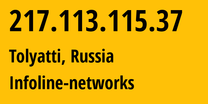 IP address 217.113.115.37 (Tolyatti, Samara Oblast, Russia) get location, coordinates on map, ISP provider AS8416 Infoline-networks // who is provider of ip address 217.113.115.37, whose IP address