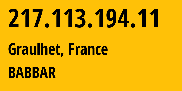 IP-адрес 217.113.194.11 (Гроле, Occitanie, Франция) определить местоположение, координаты на карте, ISP провайдер AS210743 BABBAR // кто провайдер айпи-адреса 217.113.194.11