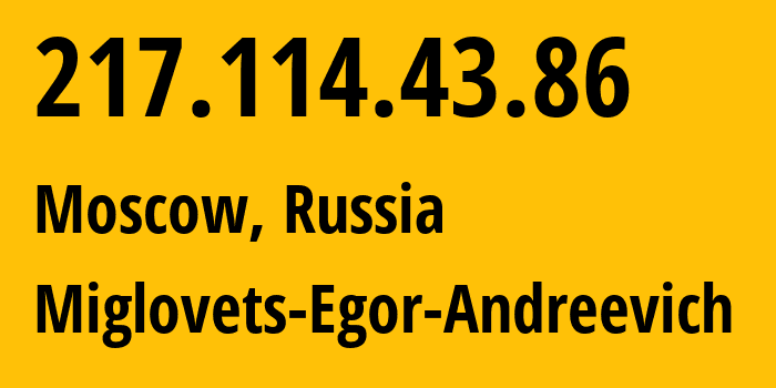 IP address 217.114.43.86 (Moscow, Moscow, Russia) get location, coordinates on map, ISP provider AS210546 Miglovets-Egor-Andreevich // who is provider of ip address 217.114.43.86, whose IP address