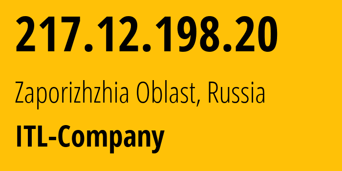 IP-адрес 217.12.198.20 (Запорожская область, Запорожская область, Россия) определить местоположение, координаты на карте, ISP провайдер AS15626 ITL-Company // кто провайдер айпи-адреса 217.12.198.20