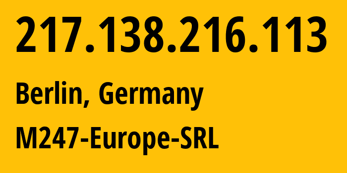 IP address 217.138.216.113 get location, coordinates on map, ISP provider AS9009 M247-Europe-SRL // who is provider of ip address 217.138.216.113, whose IP address