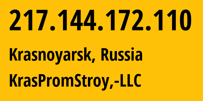 IP address 217.144.172.110 (Krasnoyarsk, Krasnoyarsk Krai, Russia) get location, coordinates on map, ISP provider AS12737 KrasPromStroy,-LLC // who is provider of ip address 217.144.172.110, whose IP address