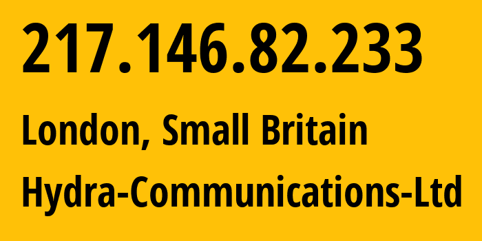 IP-адрес 217.146.82.233 (Лондон, Англия, Мелкобритания) определить местоположение, координаты на карте, ISP провайдер AS25369 Hydra-Communications-Ltd // кто провайдер айпи-адреса 217.146.82.233
