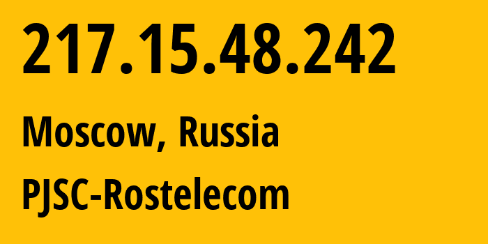 IP-адрес 217.15.48.242 (Москва, Москва, Россия) определить местоположение, координаты на карте, ISP провайдер AS25531 PJSC-Rostelecom // кто провайдер айпи-адреса 217.15.48.242