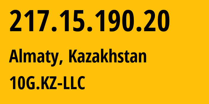 IP-адрес 217.15.190.20 (Алматы, Алматы, Казахстан) определить местоположение, координаты на карте, ISP провайдер AS25534 10G.KZ-LLC // кто провайдер айпи-адреса 217.15.190.20