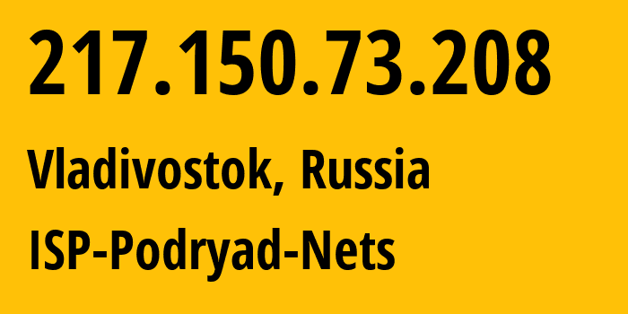 IP-адрес 217.150.73.208 (Владивосток, Приморский Край, Россия) определить местоположение, координаты на карте, ISP провайдер AS196949 ISP-Podryad-Nets // кто провайдер айпи-адреса 217.150.73.208