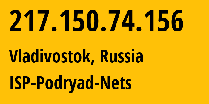 IP-адрес 217.150.74.156 (Владивосток, Приморский Край, Россия) определить местоположение, координаты на карте, ISP провайдер AS196949 ISP-Podryad-Nets // кто провайдер айпи-адреса 217.150.74.156