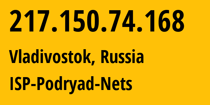 IP-адрес 217.150.74.168 (Владивосток, Приморский Край, Россия) определить местоположение, координаты на карте, ISP провайдер AS196949 ISP-Podryad-Nets // кто провайдер айпи-адреса 217.150.74.168