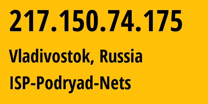 IP address 217.150.74.175 (Vladivostok, Primorye, Russia) get location, coordinates on map, ISP provider AS196949 ISP-Podryad-Nets // who is provider of ip address 217.150.74.175, whose IP address