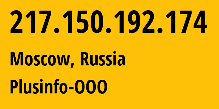 IP-адрес 217.150.192.174 (Москва, Москва, Россия) определить местоположение, координаты на карте, ISP провайдер AS24936 Plusinfo-OOO // кто провайдер айпи-адреса 217.150.192.174