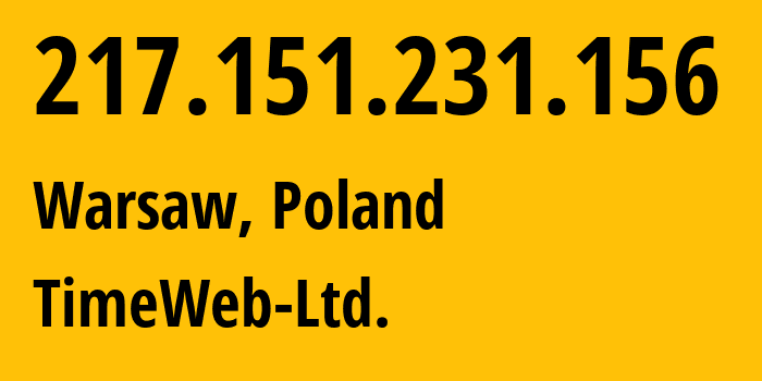 IP address 217.151.231.156 (Warsaw, Mazovia, Poland) get location, coordinates on map, ISP provider AS9123 TimeWeb-Ltd. // who is provider of ip address 217.151.231.156, whose IP address