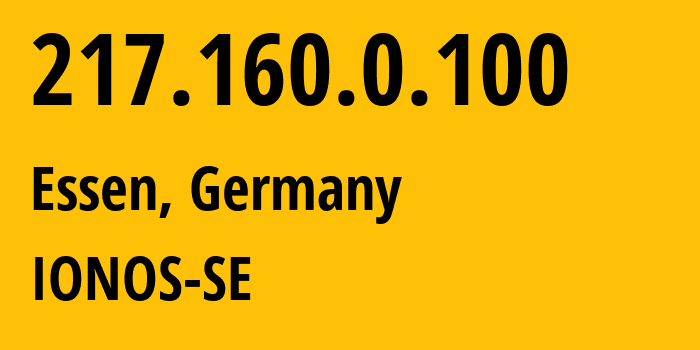 IP-адрес 217.160.0.100 (Эссен, Северный Рейн-Вестфалия, Германия) определить местоположение, координаты на карте, ISP провайдер AS8560 IONOS-SE // кто провайдер айпи-адреса 217.160.0.100