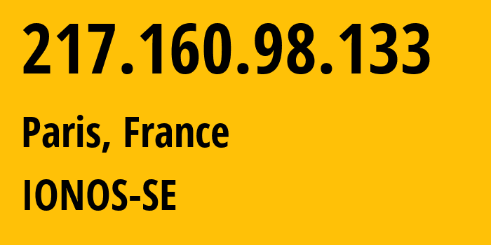 IP-адрес 217.160.98.133 (Париж, Иль-де-Франс, Франция) определить местоположение, координаты на карте, ISP провайдер AS8560 IONOS-SE // кто провайдер айпи-адреса 217.160.98.133