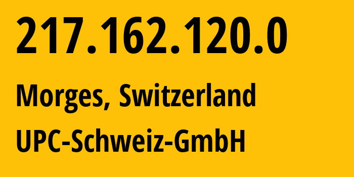 IP address 217.162.120.0 (Morges, Vaud, Switzerland) get location, coordinates on map, ISP provider AS6730 UPC-Schweiz-GmbH // who is provider of ip address 217.162.120.0, whose IP address