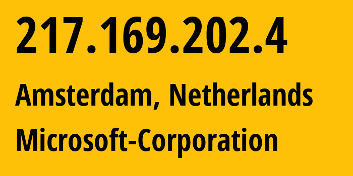 IP address 217.169.202.4 (Amsterdam, North Holland, Netherlands) get location, coordinates on map, ISP provider AS8075 Microsoft-Corporation // who is provider of ip address 217.169.202.4, whose IP address